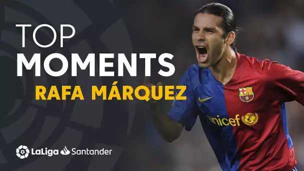 TOP MOMENTS Rafa Márquez