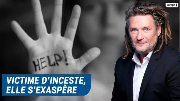 Olivier Delacroix (Libre antenne) - Victime d'inceste, Anne Bénédicte dénonce l'inactivité générale