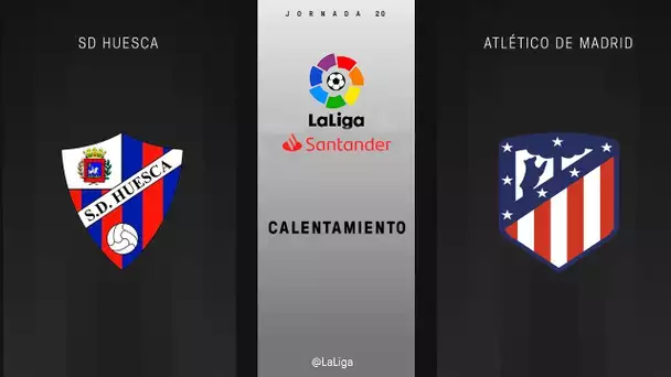 Calentamiento SD Huesca vs Atlético de Madrid