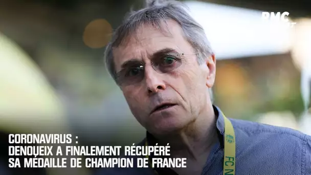 Coronavirus : Denoueix a finalement récupéré sa médaille de champion de France