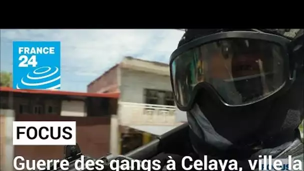 Celaya, ville la plus dangereuse du Mexique, souffre de la guerre des gangs • FRANCE 24