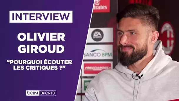 INTERVIEW - Olivier Giroud : "Pourquoi écouter les critiques ?"