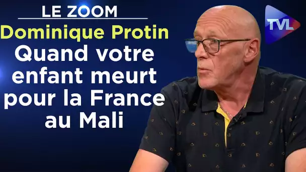 Quand votre enfant meurt pour la France au Mali - Le Zoom - Dominique Protin - TVL
