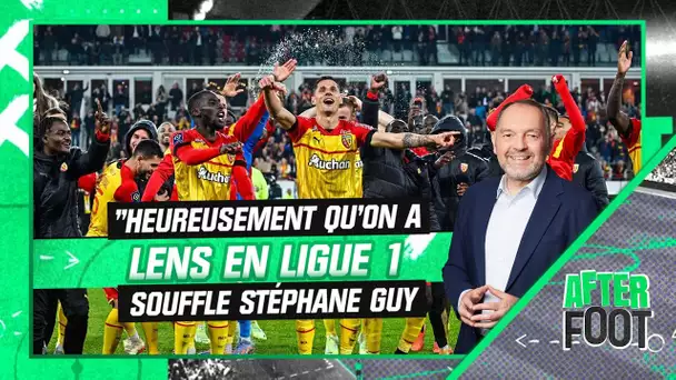"Heureusement qu'on a Lens en Ligue 1" souffle Stéphane Guy