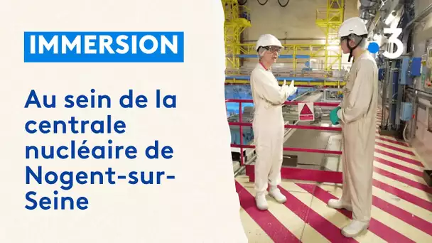 En immersion à la centrale nucléaire de Nogent-sur-Seine