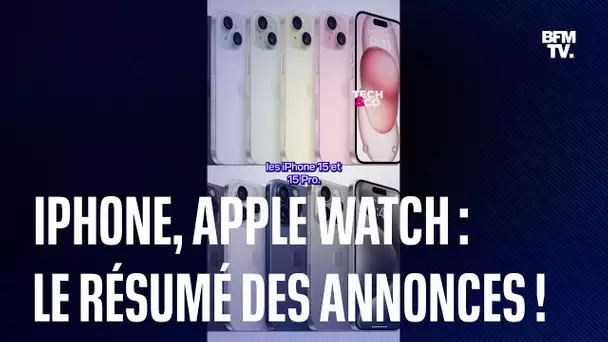 iPhone 15 moins chers, nouvelles Apple Watch : on vous résume les dernières annonces d'Apple !