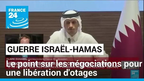 Libération d'otages : les obstacles à un accord sont "mineurs" selon le Qatar • FRANCE 24