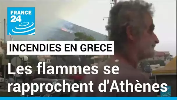 Incendies en Grèce : les flammes se rapprochent d'Athènes, trois quartiers de la capitale évacués