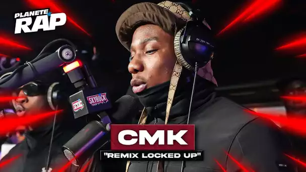 [EXCLU] CMK - Remix locked up #PlanèteRap