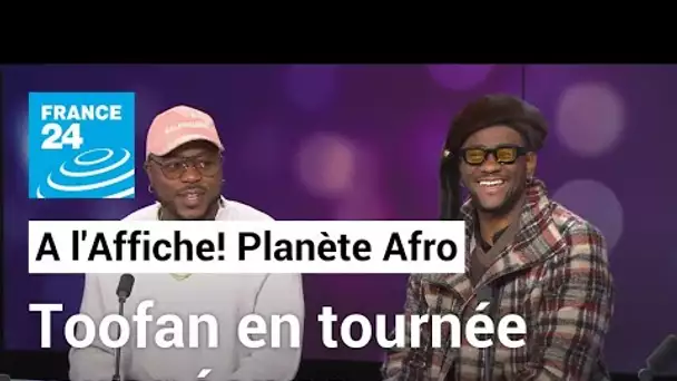 "À l'Affiche Planète Afro" : le groupe togolais superstar Toofan en tournée européenne • FRANCE 24