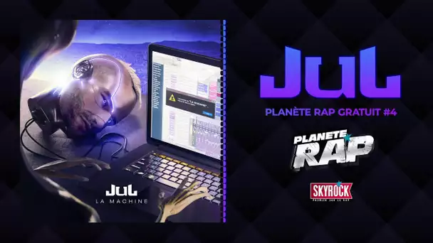 [Exclu] Jul - Planète Rap gratuit #4