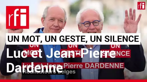 Les frères Dardenne retracent leur cinéma en un mot, un geste et un silence • RFI