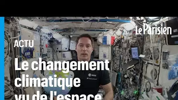 Depuis l'espace, Thomas Pesquet  assiste aux catastrophes climatiques sur Terre