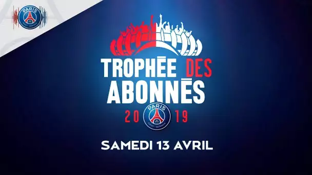 DÉCOUVREZ LE TROPHÉE DES ABONNÉS : ÉDITION 2019