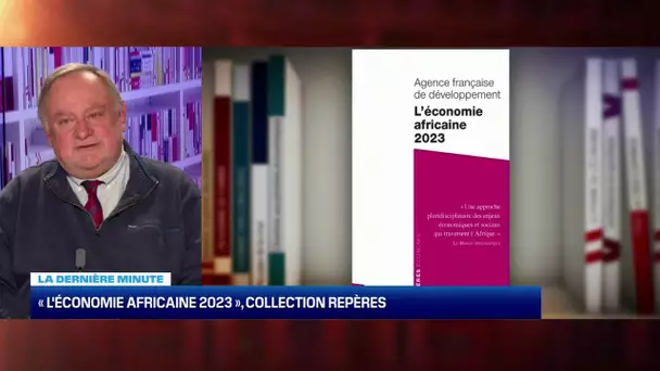 La dernière minute : l'économie africaine 2023 - 14/01