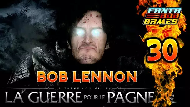 ATTAQUE DE FORT SANS PRÉPA !!! -L&#039;Ombre De La Guerre- Ep.30 avec Bob Lennon