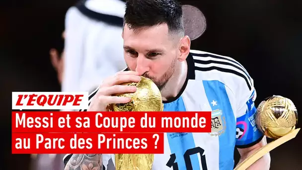 PSG - Messi devrait-il présenter sa Coupe du monde au Parc des Princes ?