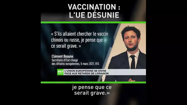 Campagne de vaccination : l’UE désunie