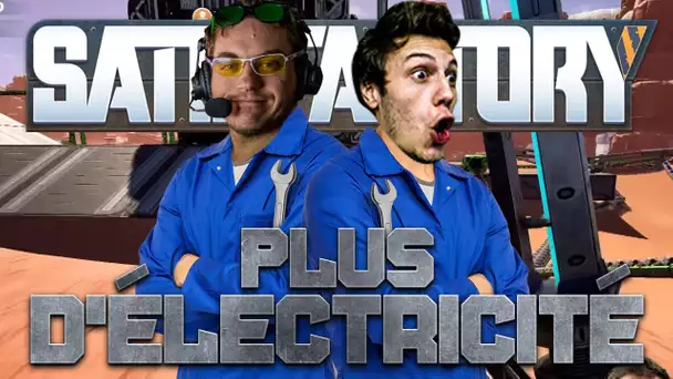 Satisfactory #39 : Plus d'électricité !