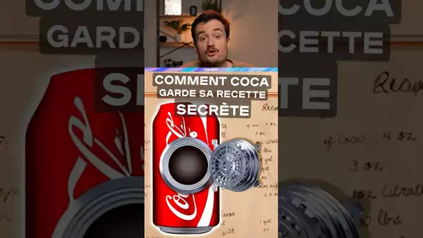 Comment Coca-Cola Garde sa recette secrète vraiment secrète ?