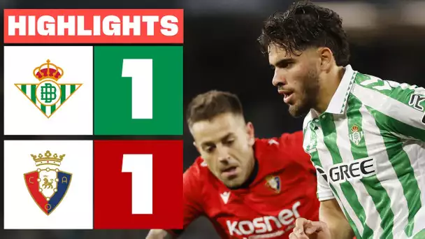 REAL BETIS 1 - 1 CA OSASUNA I RESUMEN LALIGA EA SPORTS