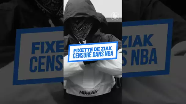 Ziak censuré avec « Fixette » ?