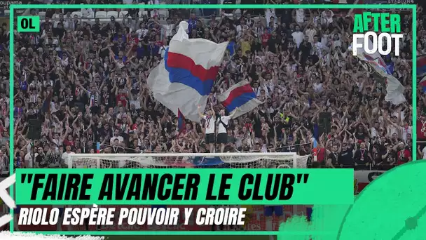 OL : "Faire avancer le club" Riolo espère pouvoir croire en la nouvelle direction