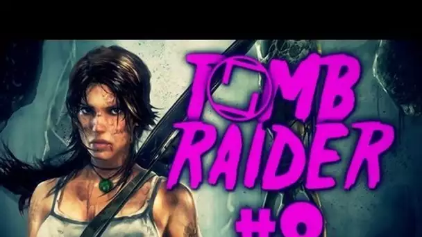Tomb Raider - Lara is BACK | On s'la joue chimpanzé | Episode 8