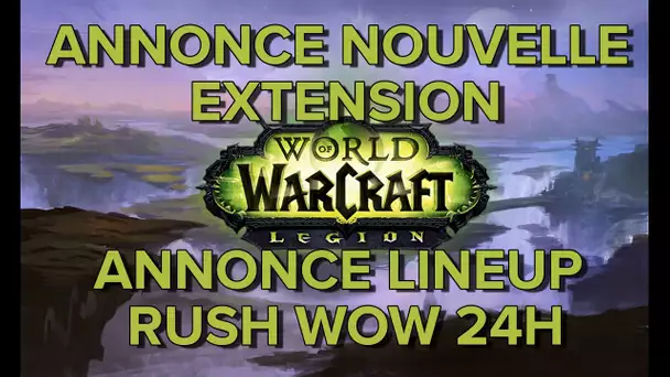 Nouvelle extension 'WoW Legion'. Annonce commentée en francais