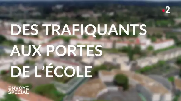 Envoyé spécial. Des trafiquants aux portes de l’école - Jeudi 27 mai 2021 (France 2)