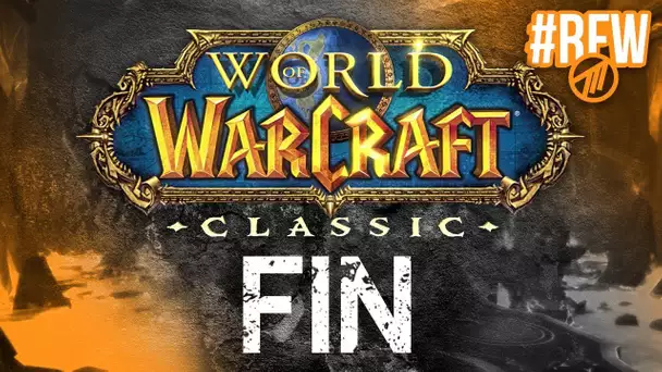 WoW Classic #16 : Souvenirs et fin