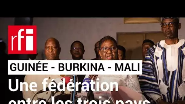 Guinée - Burkina Faso - Mali : les 3 pays se rapprochent  • RFI