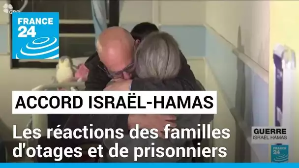 Accord Israël-Hamas : la réaction des familles après la libération des otages et des prisonniers