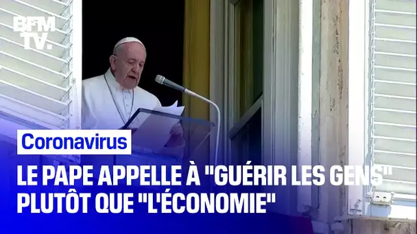 Coronavirus: le Pape appelle à "guérir les gens, qui sont plus importants que l'économie"