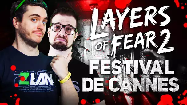 Layers of Fear 2 #6 : Festival de Cannes (feat Gius)