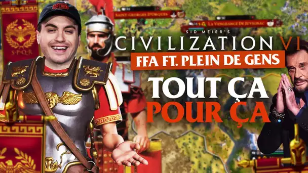 Civilization VI FFA #7 : Tout ça pour ça (ft. plein de gens)