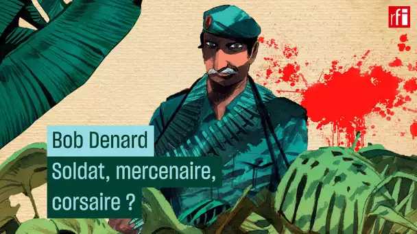 Bob Denard : soldat, mercenaire, corsaire ?  • RFI