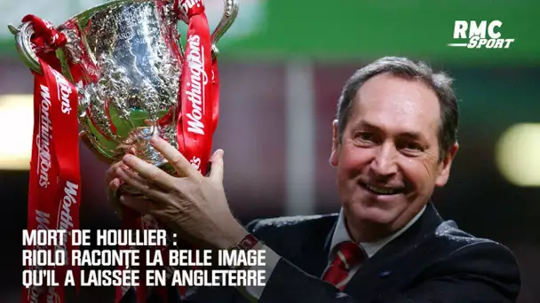 Mort de Houllier : Riolo raconte la belle image qu'il a laissée en Angleterre