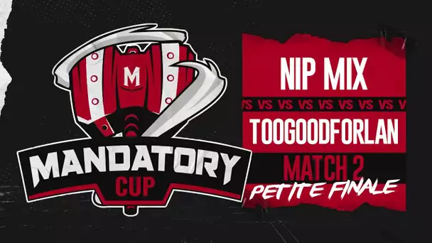 Mandatory Cup #6 (10.000€ Cash Prize) : Petite finale - Match 2