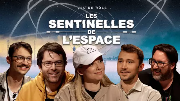 LES SENTINELLES DE L'ESPACE - JDR X CNES - Avec @BagheraJonesLive @joueurdugrenier Arnaud Prost !