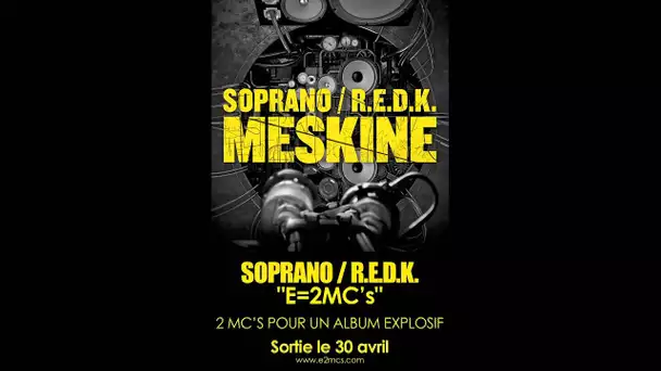 SOPRANO & REDK "MESKINE" (son officiel E=2MC's)