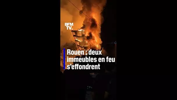 Deux immeubles désaffectés s'effondrent lors d'un important incendie à Rouen