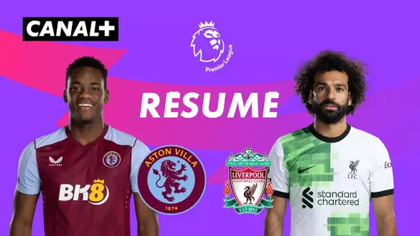 Le résumé de Aston Villa / Liverpool - Premier League 2023-24 (J37)