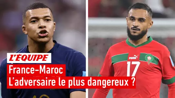 France-Maroc : Et si c'était l'adversaire le plus dangereux pour les Bleus ?