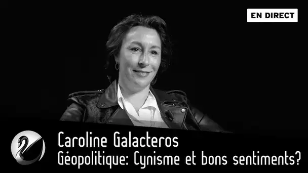 Géopolitique : Cynisme et bons sentiments ? Caroline Galacteros [EN DIRECT]