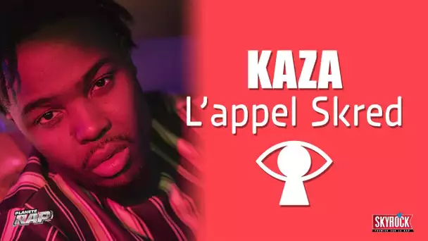 Kaza - L'appel Skred #PlanèteRap