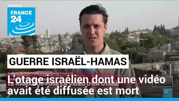 Le Hamas annonce la mort de l'otage israélien dont une vidéo avait été diffusée • FRANCE 24