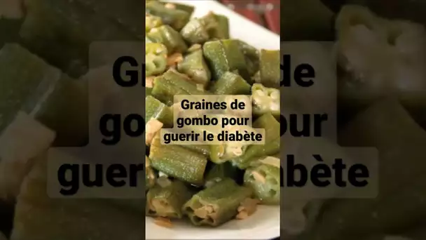 Comment guerir le diabete avec le gombo