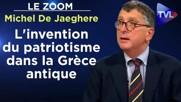 L'invention du patriotisme dans la Grèce antique - Zoom - Michel De Jaeghere - TVL