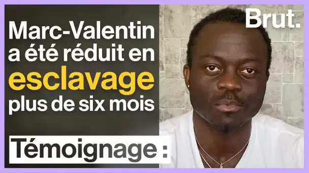 Réduit en esclavage pendant plus de 6 mois, Marc-Valentin Youma raconte
